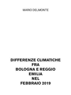 cover image of Differenze climatiche fra Bologna e Reggio Emilia nel febbraio 2019